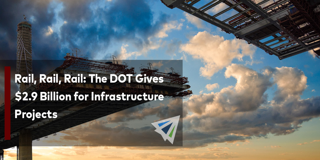 Rail, Rail, Rail: The DOT Gives $2.9 Billion for Infrastructure Projects