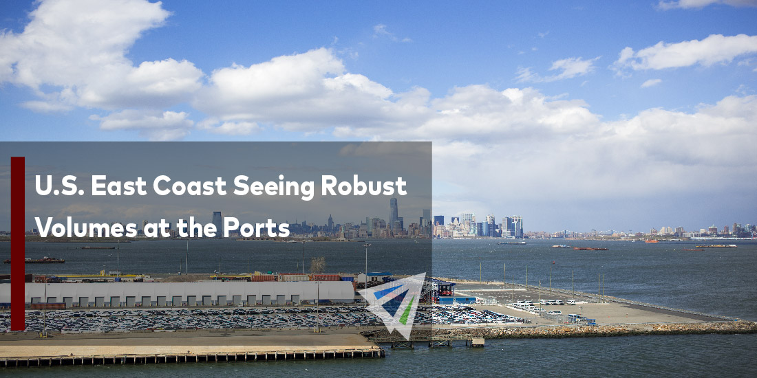 U.S. East Coast Seeing Robust Volumes at the Ports
