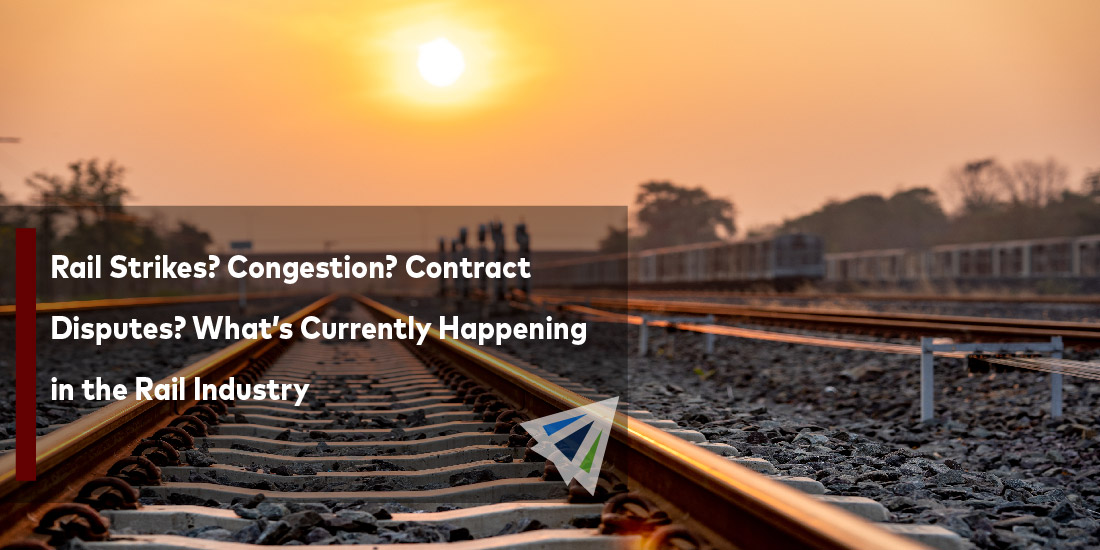 Rail Strikes? Congestion? Contract Disputes? What’s Currently Happening in the Rail Industry