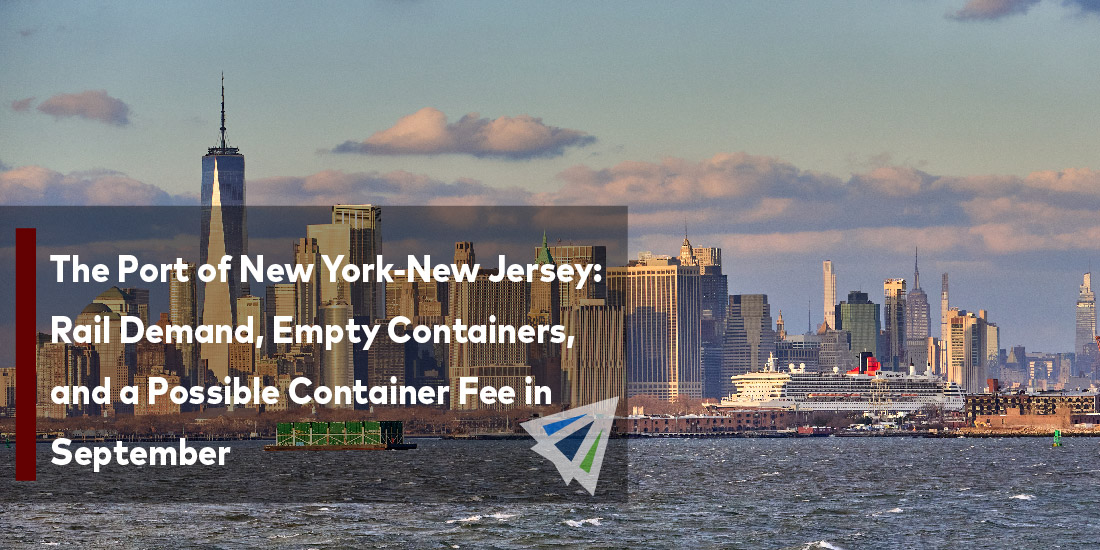 The Port of New York-New Jersey: Rail Demand, Empty Containers, and a Possible Container Fee in September