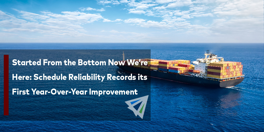 Started From the Bottom Now We’re Here: Schedule Reliability Records its First Year-Over-Year Improvement