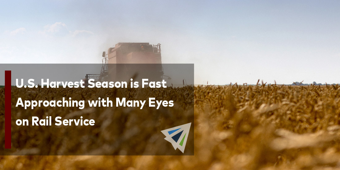 U.S. Harvest Season is Fast Approaching with Many Eyes on Rail Service