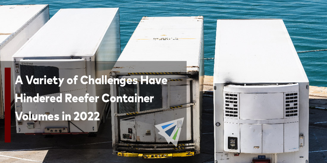 A Variety of Challenges Have Hindered Reefer Container Volumes in 2022