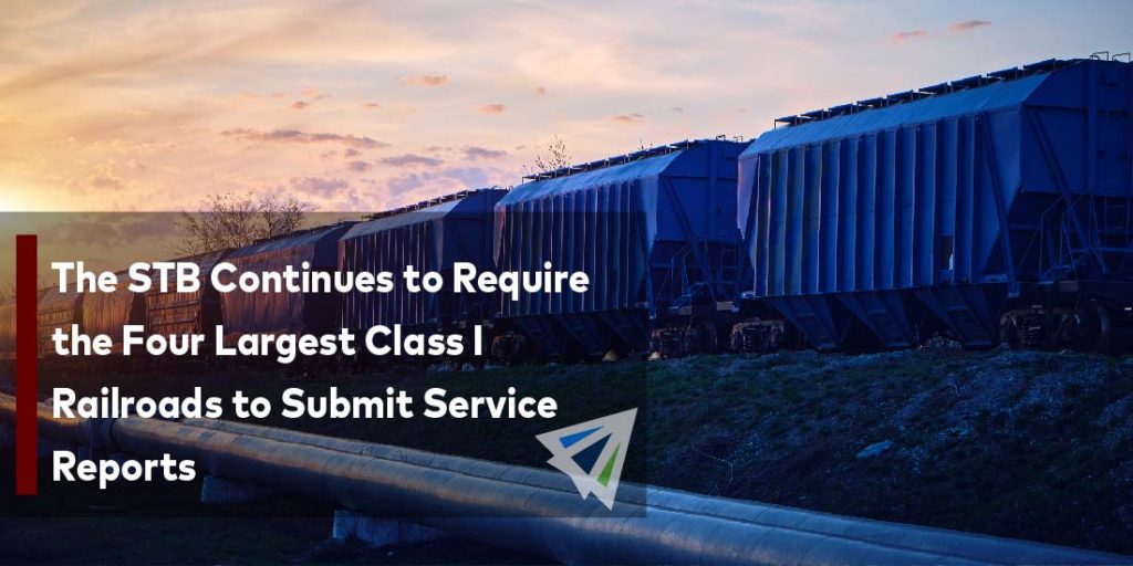 The STB Continues To Require The Four Largest Class I Railroads To Submit Service Reports Land 