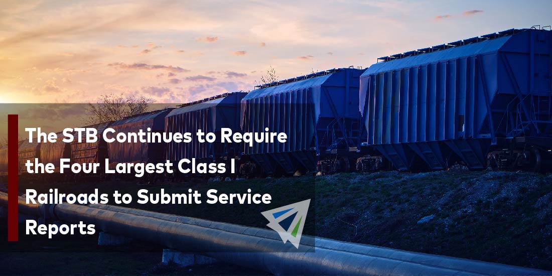The STB Continues to Require the Four Largest Class I Railroads to Submit Service Reports