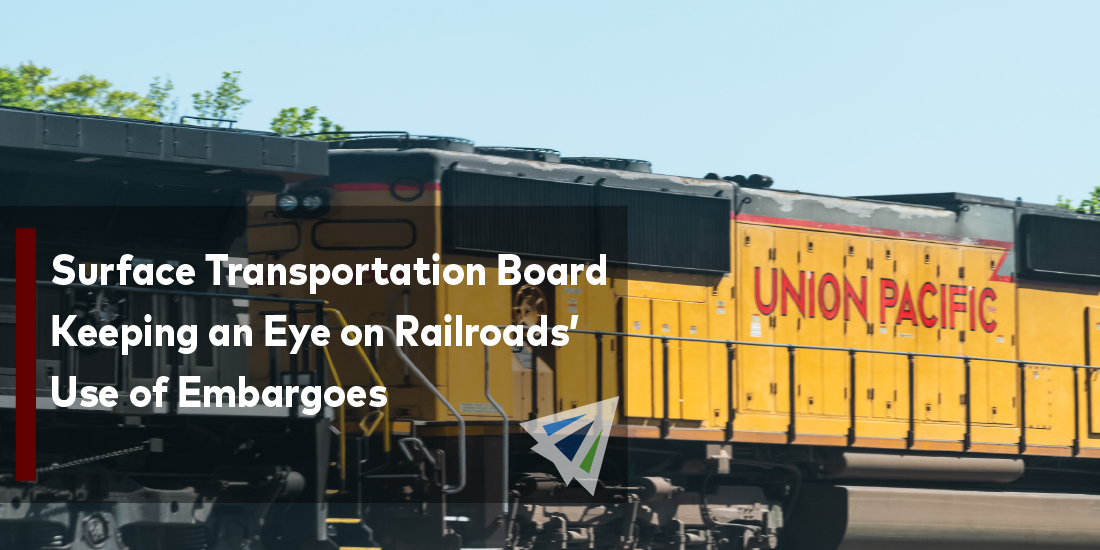 Surface Transportation Board Keeping an Eye on Railroads’ Use of Embargoes