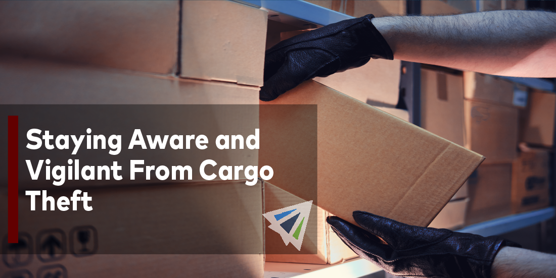 Staying Aware and Vigilant From Cargo Theft