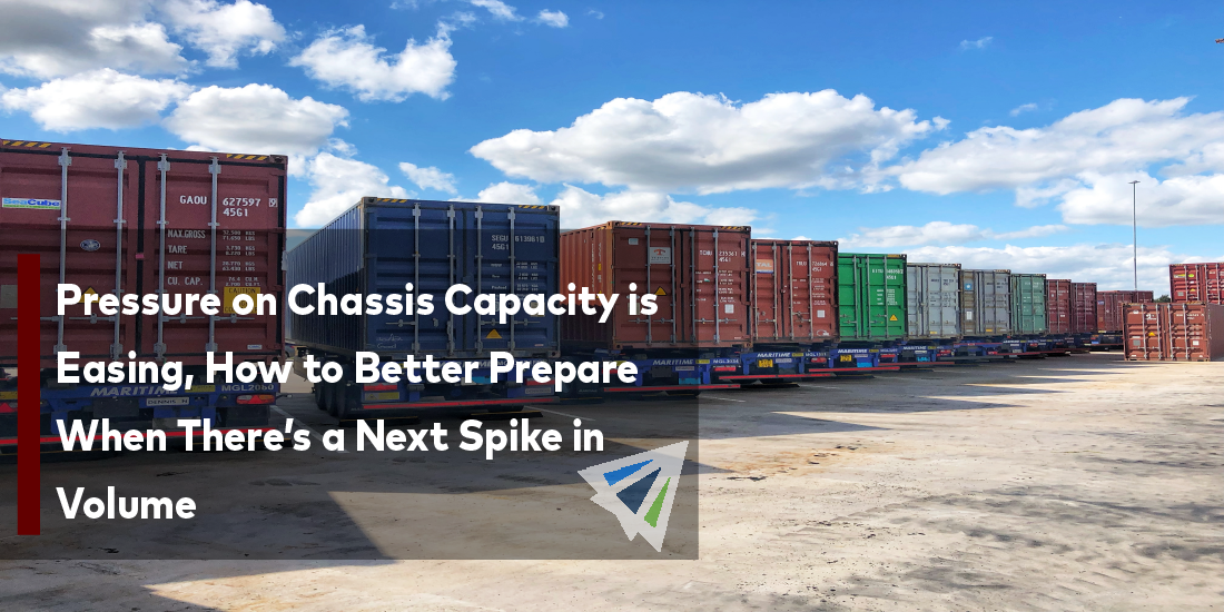 Pressure on Chassis Capacity is Easing, How to Better Prepare When There’s a Next Spike in Volume