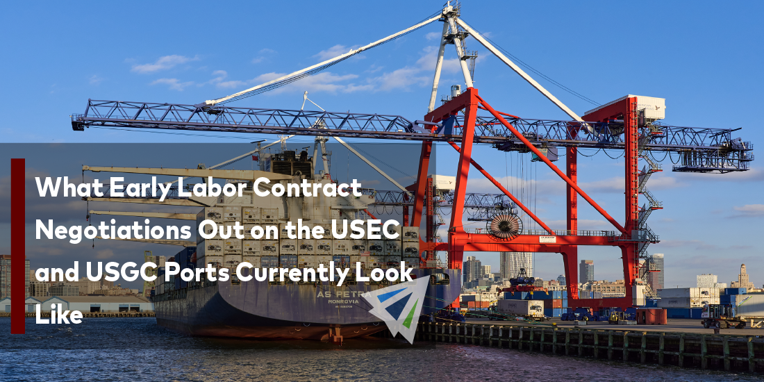 What Early Labor Contract Negotiations Out on the USEC and USGC Ports Currently Look Like