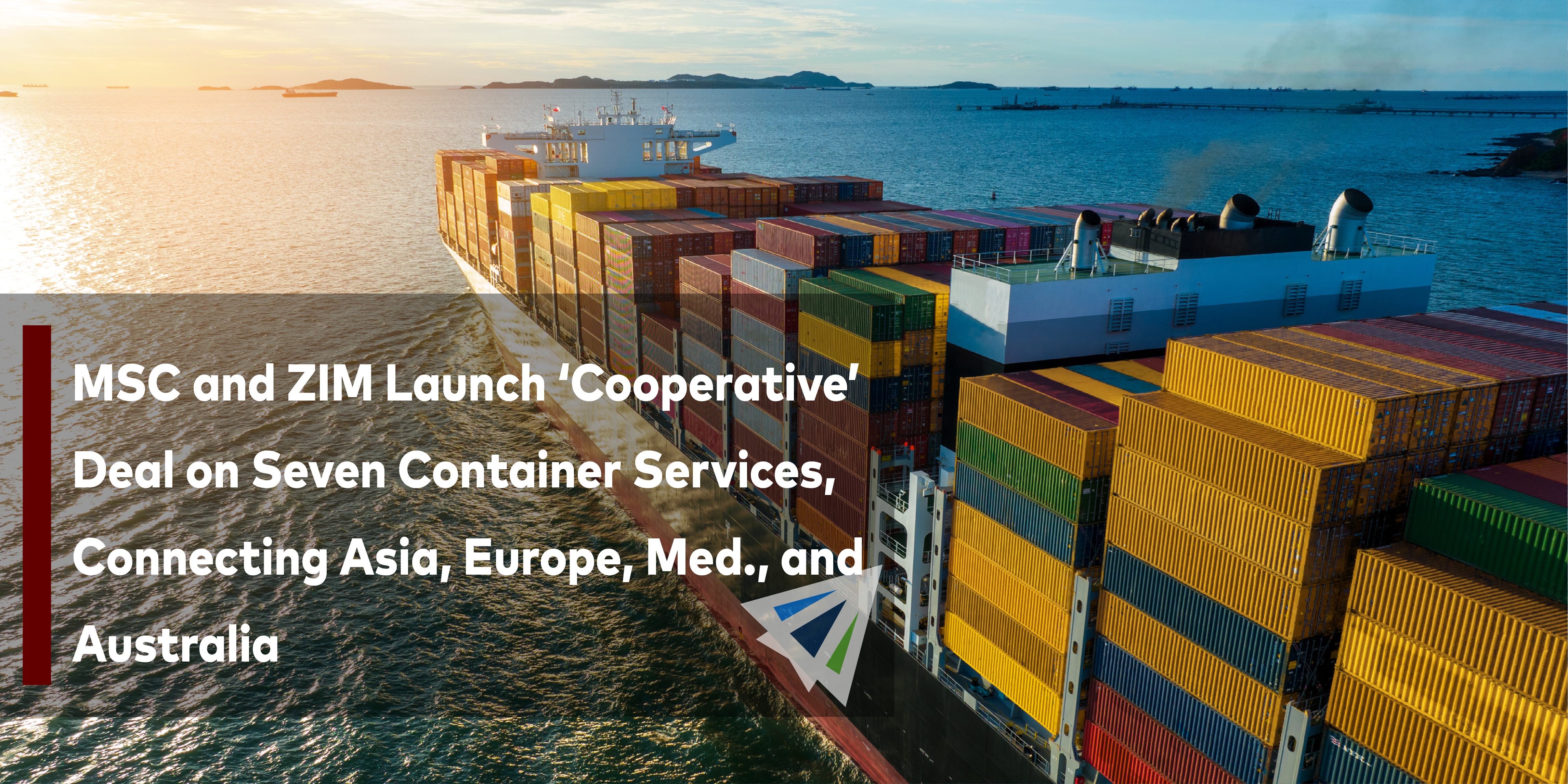 MSC and ZIM Launch ‘Cooperative’ Deal on Seven Container Services, Connecting Asia, Europe, Med., and Australia