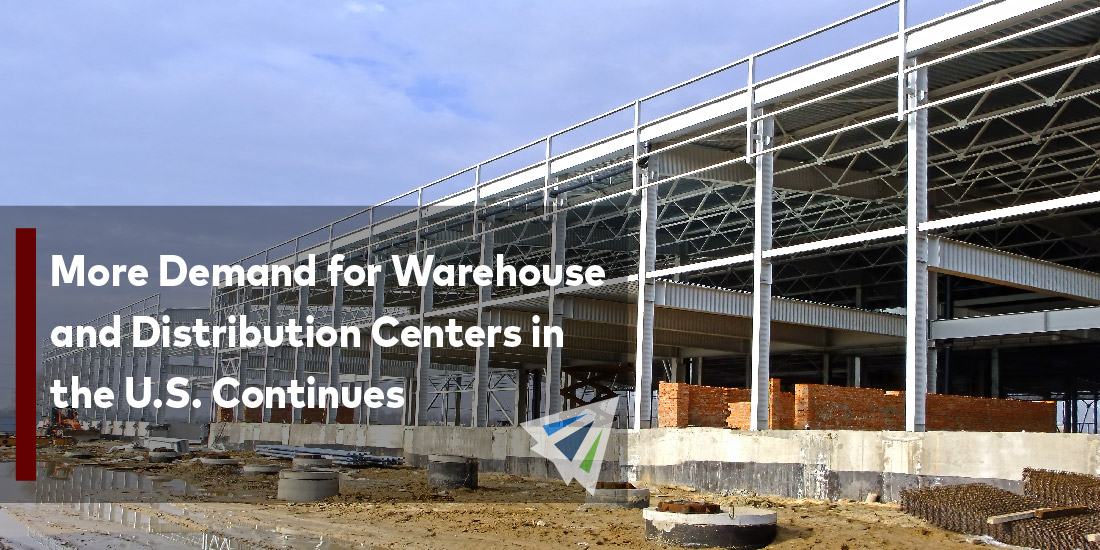 More Demand for Warehouse and Distribution Centers in the U.S. Continues