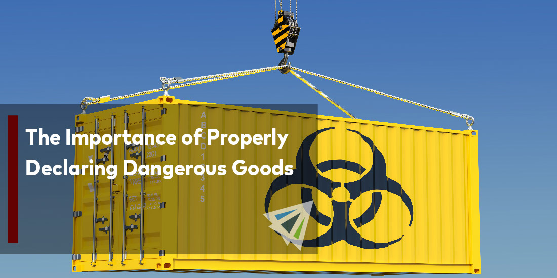 The Importance of Properly Declaring Dangerous Goods
