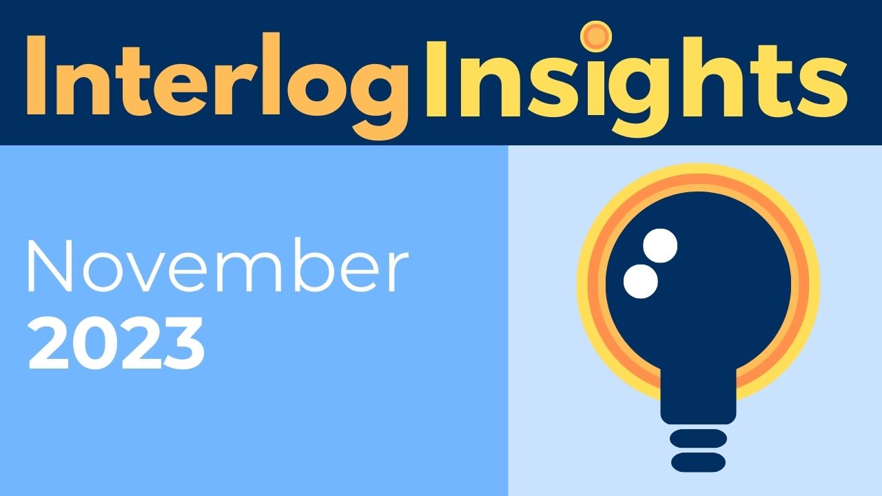Interlog Insights – November 2023