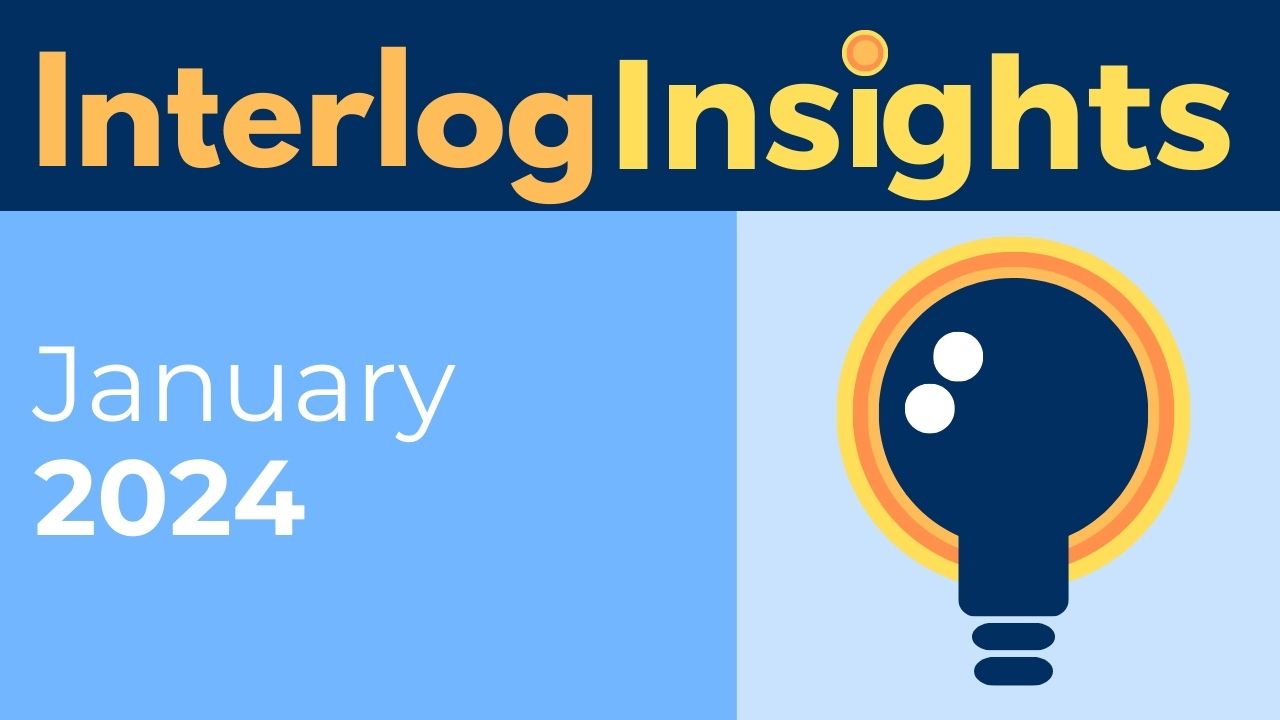 Interlog Insights – January 2024