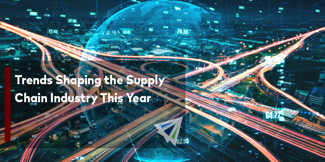 Trends Shaping the Supply Chain Industry This Year
