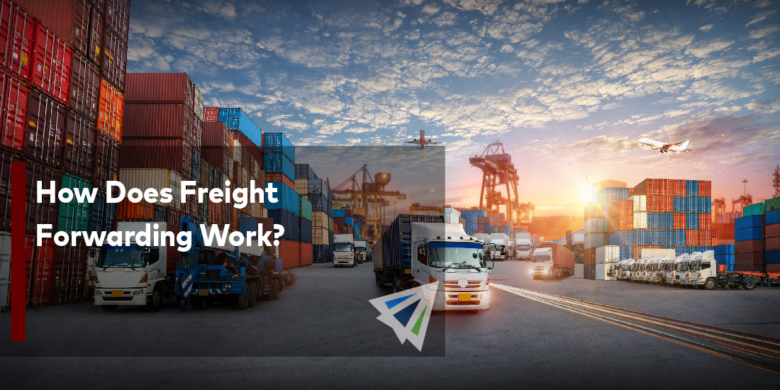 How Does Freight Forwarding Work?