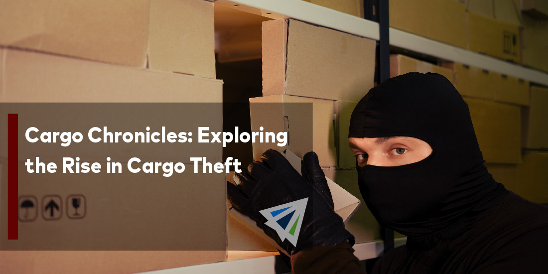 Cargo Chronicles: Exploring the Rise in Cargo Theft