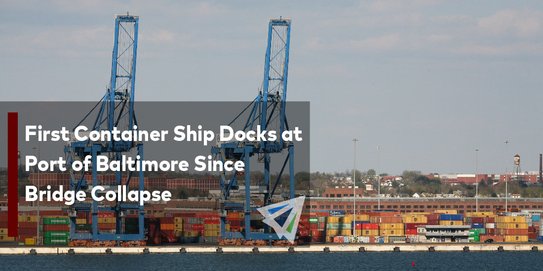 First Container Ship Docks at Port of Baltimore Since Bridge Collapse
