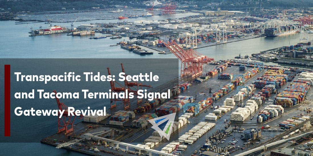 Transpacific Tides: Seattle and Tacoma Terminals Signal Gateway Revival