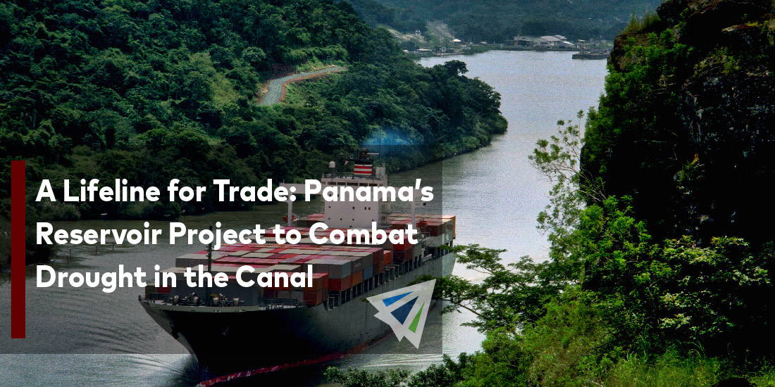 A Lifeline for Trade: Panama’s Reservoir Project to Combat Drought in the Canal