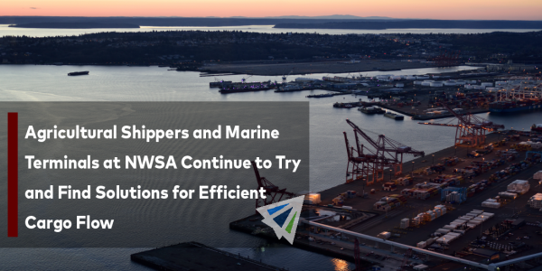 Agricultural Shippers and Marine Terminals at NWSA Continue to try and find solutions for efficient cargo flow