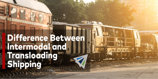 Difference Between Intermodal and Transloading Shipping