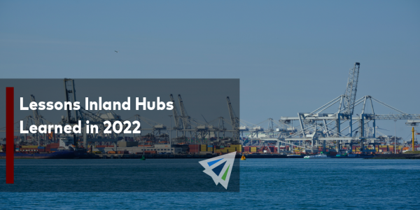 Lessons Inland Hubs Learned in 2022