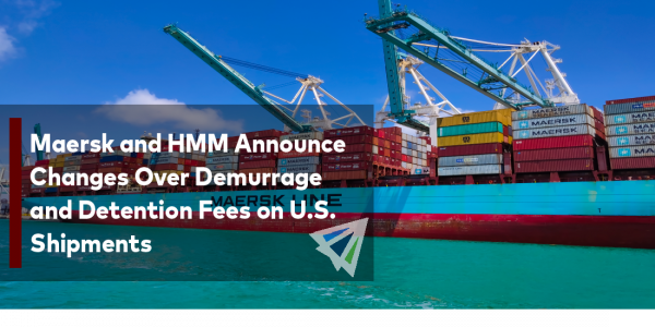 Maersk and HMM Announce Changes Over Demurrage and Detention Fees on U.S. Shipments
