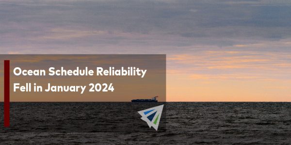 Ocean Schedule Reliability Fell in January 2024-01