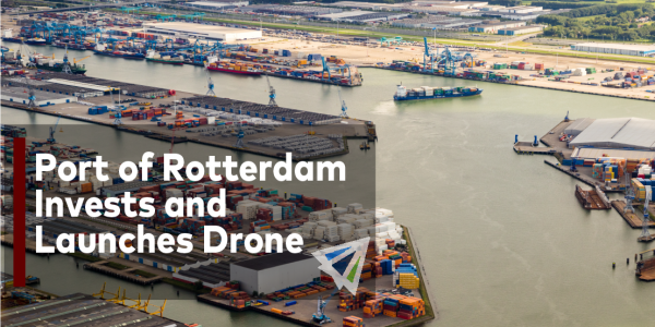 Port of Rotterdam Invests and Launches Drone Project