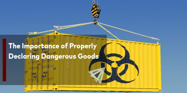 The Importance of Properly Declaring Dangerous Goods-01