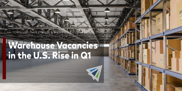 Warehouse Vacancies in the U.S. Rise in Q1